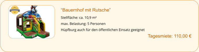 “Bauernhof mit Rutsche”  Stellfläche: ca. 10,9 m² max. Belastung: 5 Personen Hüpfburg auch für den öffentlichen Einsatz geeignet        		Tagesmiete: 110,00 €