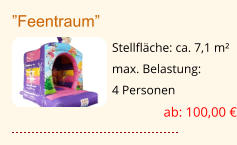 ”Feentraum” Stellfläche: ca. 7,1 m² max. Belastung:  4 Personen ab: 100,00 €