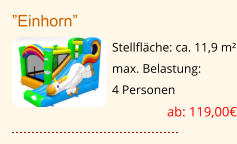 ”Einhorn”	  Stellfläche: ca. 11,9 m² max. Belastung:  4 Personen ab: 119,00€
