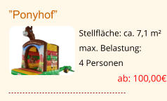 ”Ponyhof” Stellfläche: ca. 7,1 m² max. Belastung:  4 Personen  ab: 100,00€