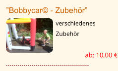 ”Bobbycar© - Zubehör” verschiedenes Zubehör  ab: 10,00 €